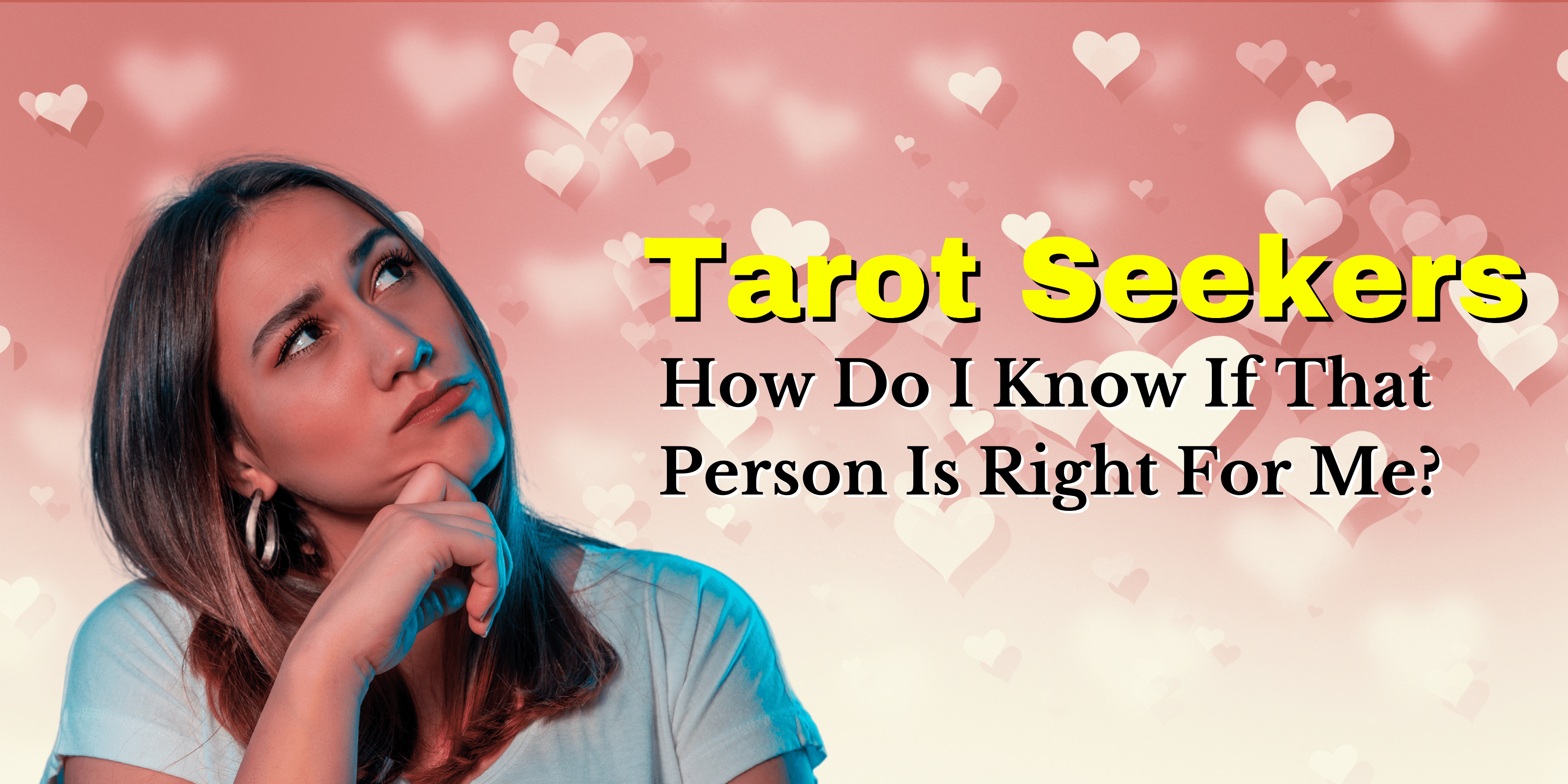 tarot seekers : how do i know if that person is right for me?